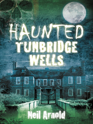 cover image of Haunted Tunbridge Wells